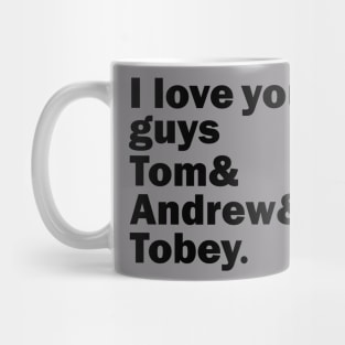 I love you guys Mug